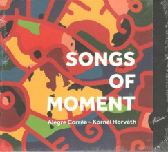 Alegre Correa - Horváth Kornél - Songs of Moment - CD