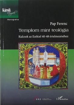 Pap Ferenc - Templom mint teolgia
