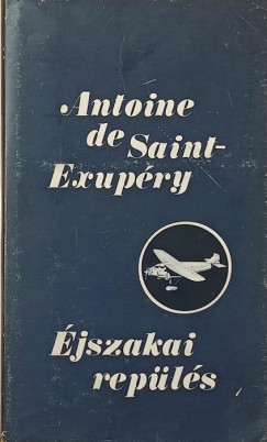 Antoine De Saint-Exupéry - Éjszakai repülés