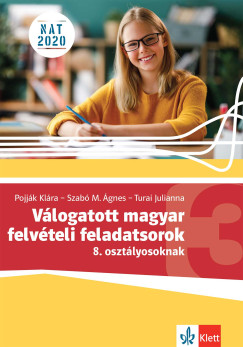 Pojják Klára - Szabó M. Ágnes - Turai Julianna - Válogatott magyar felvételi feladatsorok 3. - 8. osztályosoknak