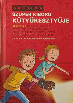 Steve Hockensmith - Nick és Tesla szuper kiborg kütyükesztyűje