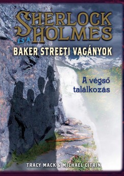 Michael Citrin - Tracy Mack - Sherlock Holmes s a Baker Streeti Vagnyok 4. - A vgs tallkozs