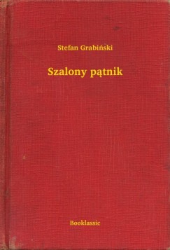 Stefan Grabi�ski - Szalony p�tnik