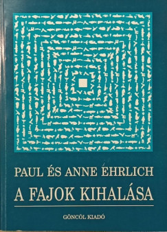 Anne Ehrlich - Paul Ehrlich - A fajok kihalása