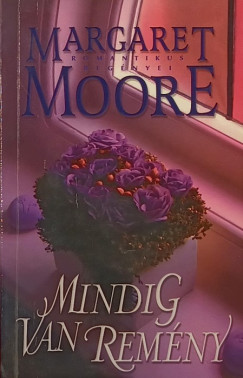 Margaret Moore - Mindig van remny