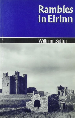 William Bulfin - Rambles in Eirinn