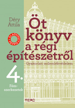 Dry Attila - t knyv a rgi ptszetrl 4. - Fmszerkezetek
