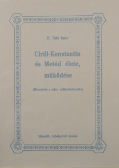 H. Tth Imre - Ciril-Konstantin s Metd lete, mkdse