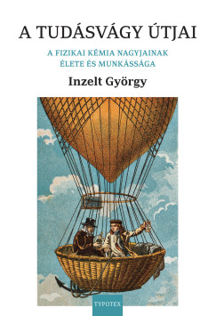 Inzelt György - A tudásvágy útjai