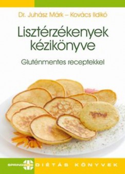 Juhsz Mrk - Kovcs Ildik - Lisztrzkenyek kziknyve - Glutnmentes receptekkel