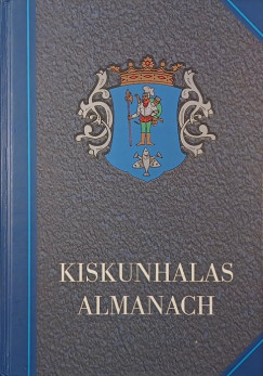 Szakál Aurél - Kiskunhalas almanach