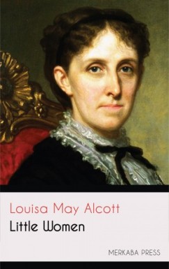 Louisa May Alcott - Alcott Louisa May - Little Women