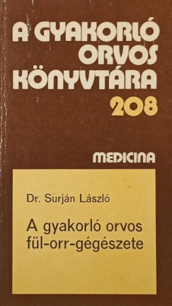 Surjn Lszl - A gyakorl orvos fl-orr-ggszete