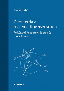 Holló Gábor - Geometria a matematikaversenyeken