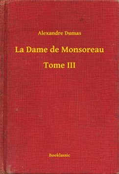 Alexandre Dumas - La Dame de Monsoreau - Tome III