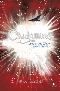 Jessica Townsend - Csudamves - Morrigan Crow baljs rksge - Nevermoor 2.