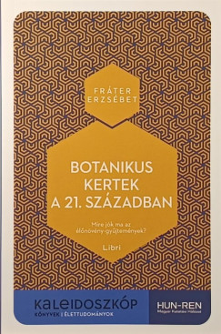 Frter Erzsbet - Botanikus kertek a 21. szzadban