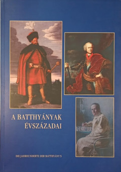 A Batthynyak vszzada