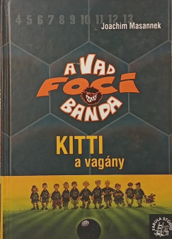 Joachim Masannek - Kitti, a vag�ny