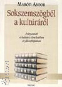 Maróti Andor - Sokszemszögből a kultúráról