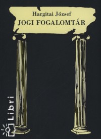 Hargitai Jzsef - Jogi fogalomtr