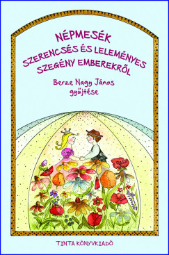 Berze Nagy Jnos - Npmesk szerencss s lelemnyes szegny emberekrl