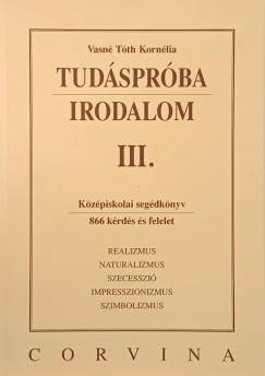 Vasn Tth Kornlia - Tudsprba irodalom III.