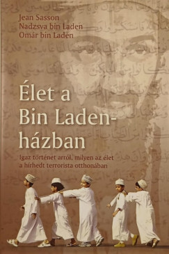 Omar Bin Laden - Nadzsva Bin Laden - Jean Sasson - let a Bin Laden-hzban