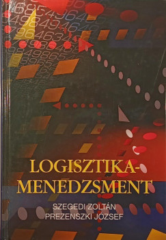 Prezenszki J�zsef - Szegedi Zolt�n - Logisztikamenedzsment