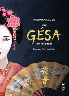 Arthur Golden - Egy g�sa eml�kiratai