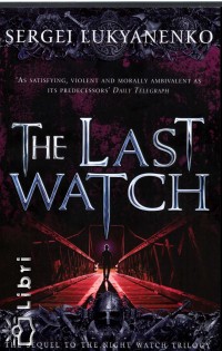 Sergei Lukyanenko - The Last Watch