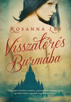 Rosanna Ley - Visszatrs Burmba