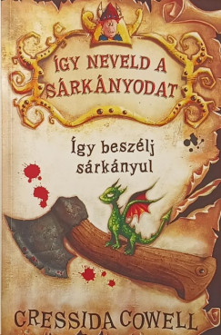 Cressida Cowell - Így neveld a sárkányodat 3.