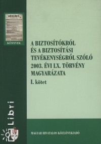 A biztostkrl s a biztostsi tevkenysgekrl szl 2003. vi LX. trvny magyarzata