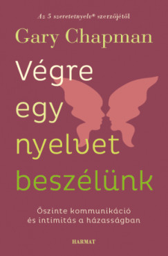 Gary Chapman - Vgre egy nyelvet beszlnk