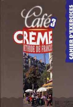 Café Creme 3. Cahier D'Exercices