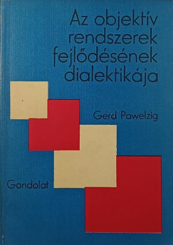 Gerd Pawelzig - Az objekt�v rendszerek fejl�d�s�nek dialektik�ja