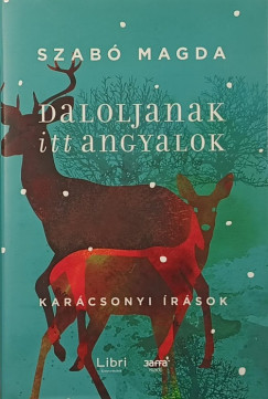 Szab� Magda - Daloljanak itt angyalok