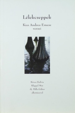 Kiss Andrea Emese - Llekcseppek