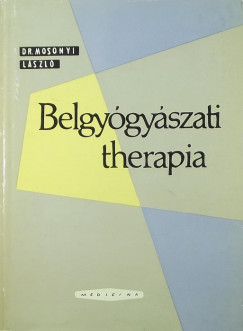 Dr. Mosonyi Lszl - Belgygyszati therapia