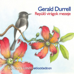 Gerald Durrell - Szacsvay Lszl - Repl virgok mezeje