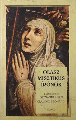 Claudio Leonardo   (Szerk.) - Giovanni Pozzi   (Szerk.) - Olasz misztikus rnk