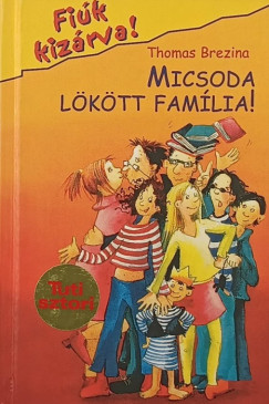 Thomas Brezina - Micsoda lökött família!