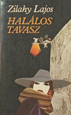 Zilahy Lajos - Halálos tavasz