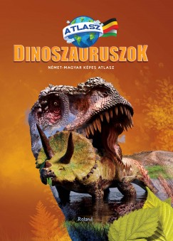 Dinoszauruszok - Nmet-magyar kpes atlasz