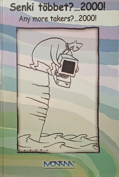 Hollauer Tibor   (Szerk.) - Senki tbbet?... 2000!