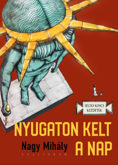 Nagy Mihly - Nyugaton kelt a Nap