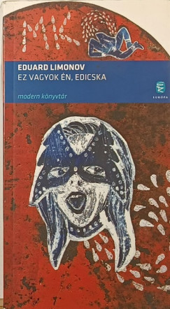 Edward Limonov - Ez vagyok �n, Edicska