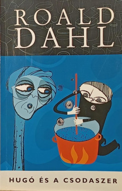 Roald Dahl - Hugó és a csodaszer