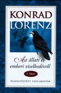 Konrad Lorenz - Az llati s emberi viselkedsrl I-II.